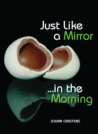 Just Like a Mirror...in the Morning